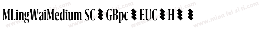 MLingWaiMedium SC-GBpc-EUC-H字体转换